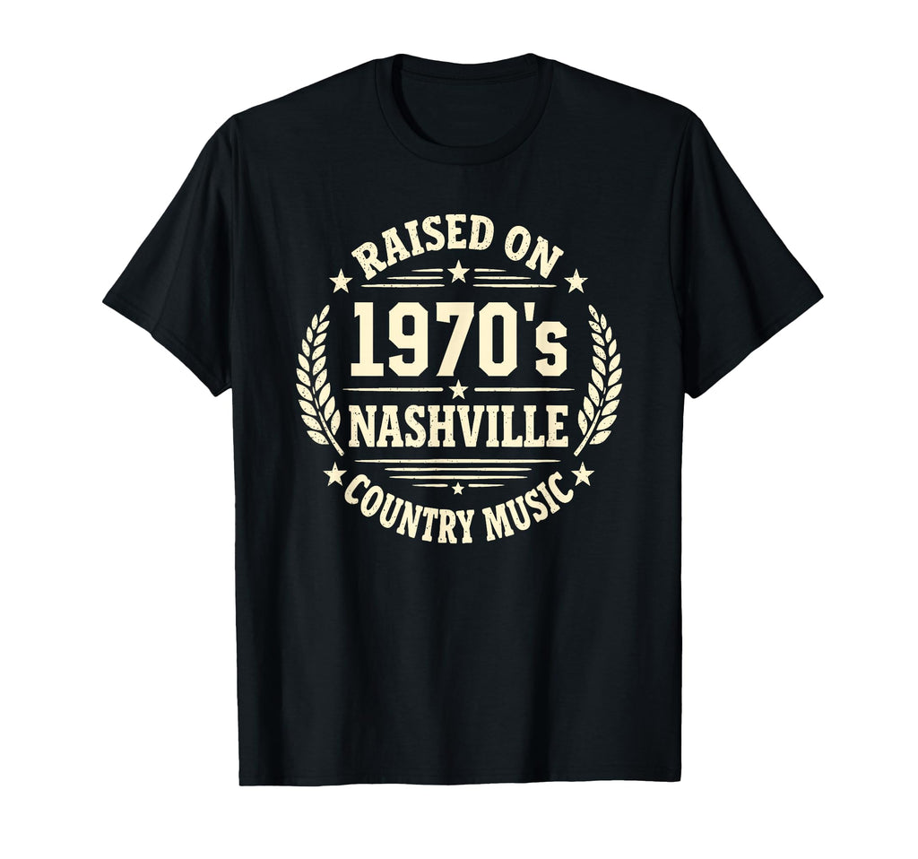 Raised 1970S Nashville Country Music T-Shirt - Fun Novelty Design Unisex - T-Shirt, Sweatshirt, Hoodie