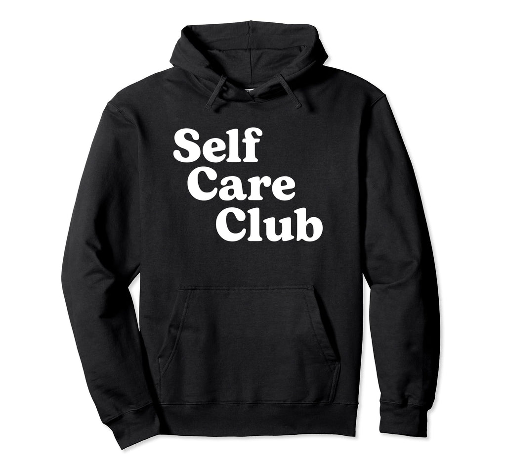 Self Care Club Positive Aesthetic Hoodie - Custom Art Print for Adults - T-Shirt, Sweatshirt, Hoodie