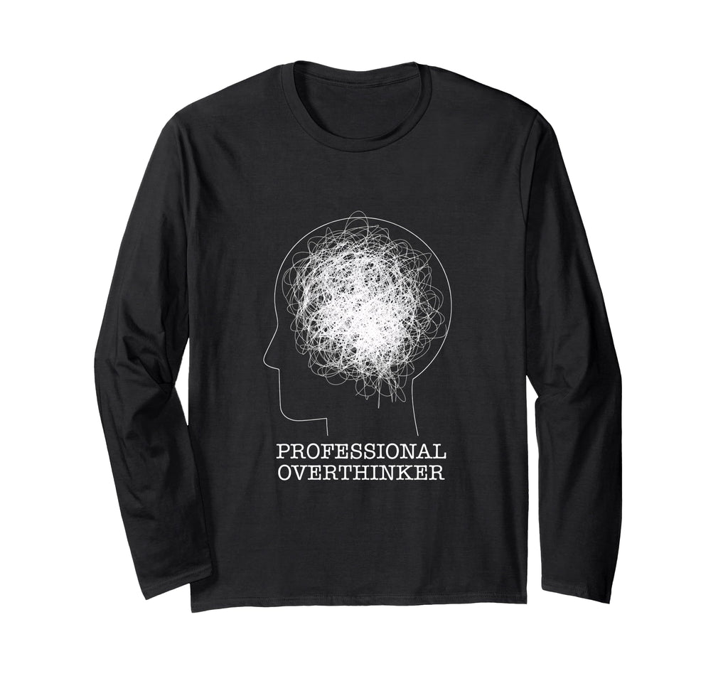 Professional Overthinker Novelty T-Shirt - Unique Graphic Unisex - T-Shirt, Sweatshirt, Hoodie