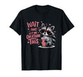 Wait And Let Me Overthink This Raccoon T-Shirt - Trendy Graphic for Adults - T-Shirt, Sweatshirt, Hoodie