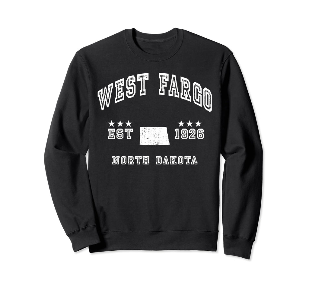 West Fargo North Dakota Nd Souvenir Sweatshirt - Streetwear Style Unisex - T-Shirt, Sweatshirt, Hoodie