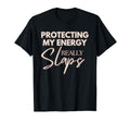 Protecting My Energy Really Slaps T-Shirt - Casual Everyday Wear Unisex - T-Shirt, Sweatshirt, Hoodie