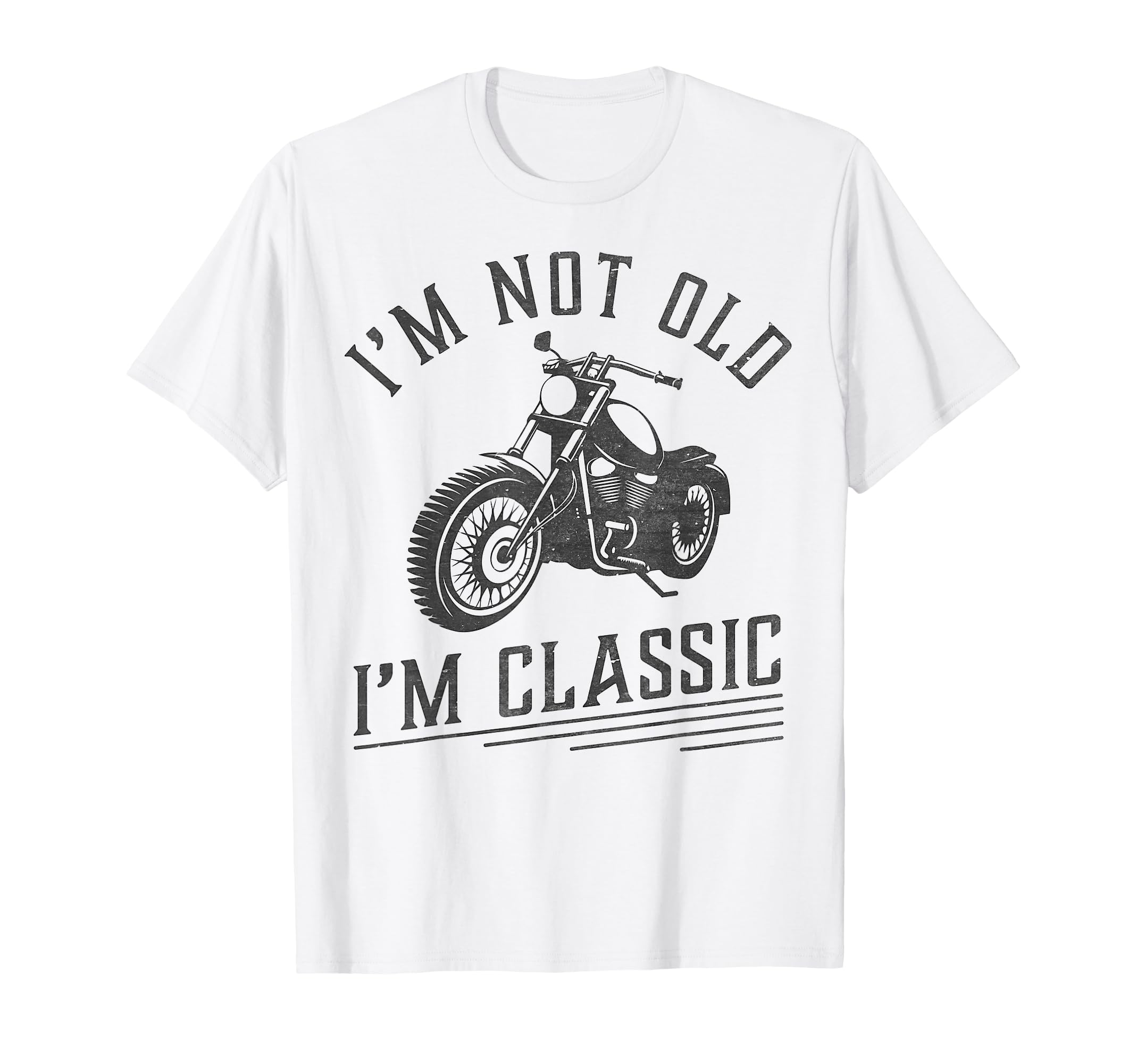 Im Not Old Im Funny Motorcycle T-Shirt - Fun Novelty Design for Adults - T-Shirt, Sweatshirt, Hoodie