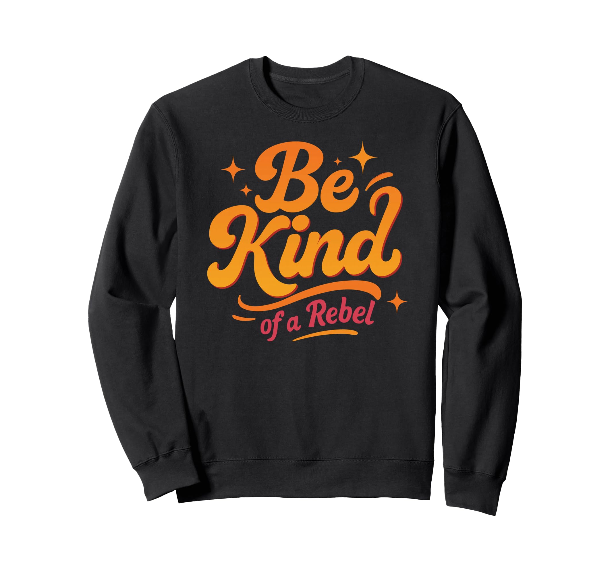 Be Kind Rebel 70S Groovy Sweatshirt - Minimalist Print for Adults - T-Shirt, Sweatshirt, Hoodie