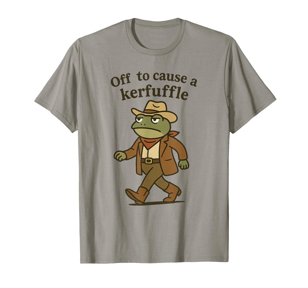 Off To Cause Kerfuffle Funny Cowboy T-Shirt - Novelty Apparel Men Women - T-Shirt, Sweatshirt, Hoodie