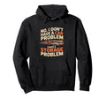 Funny Sarcastic Storage Problem Hoodie - Casual Everyday Wear Men Women - T-Shirt, Sweatshirt, Hoodie