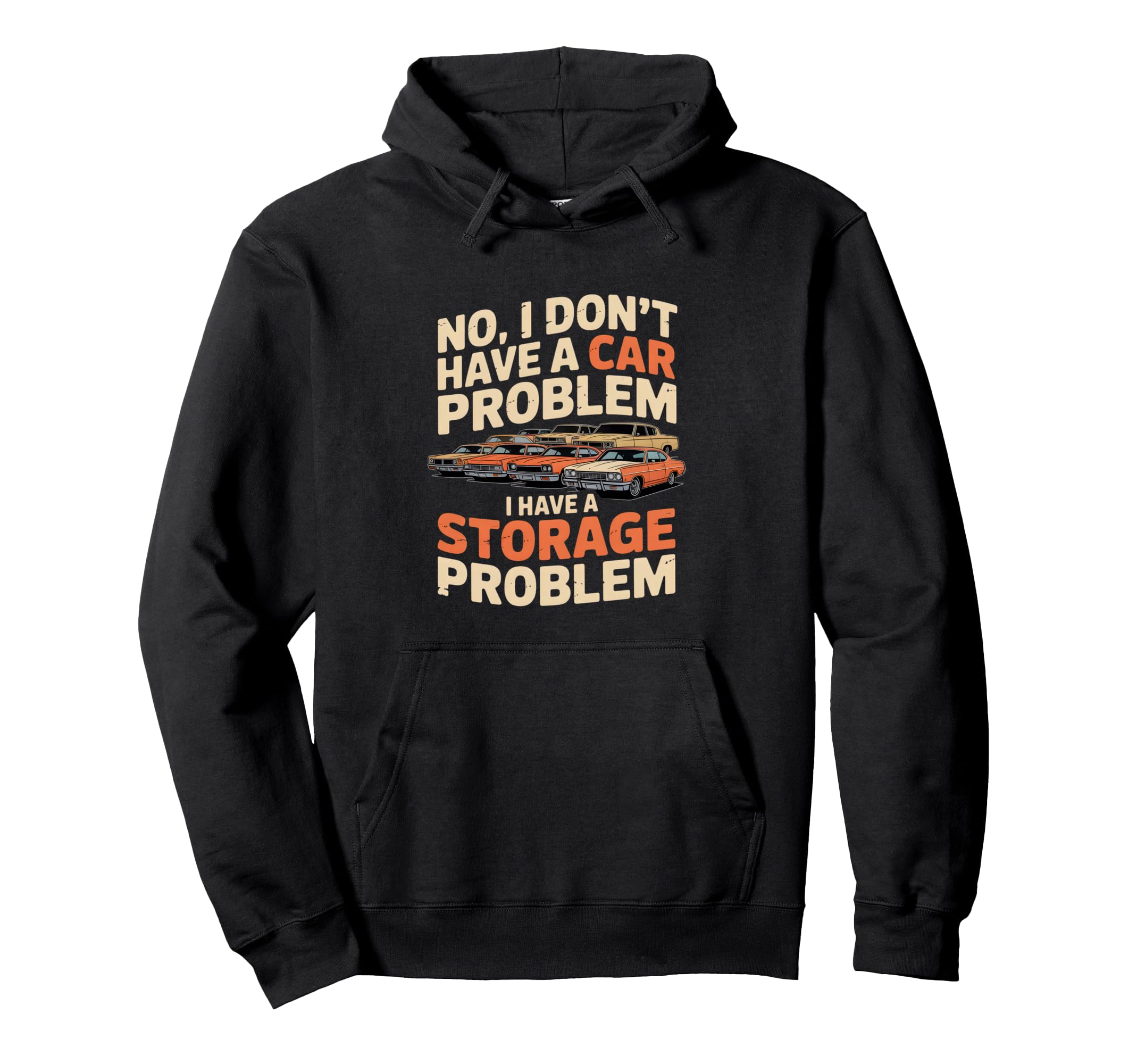 Funny Sarcastic Storage Problem Hoodie - Casual Everyday Wear Men Women - T-Shirt, Sweatshirt, Hoodie