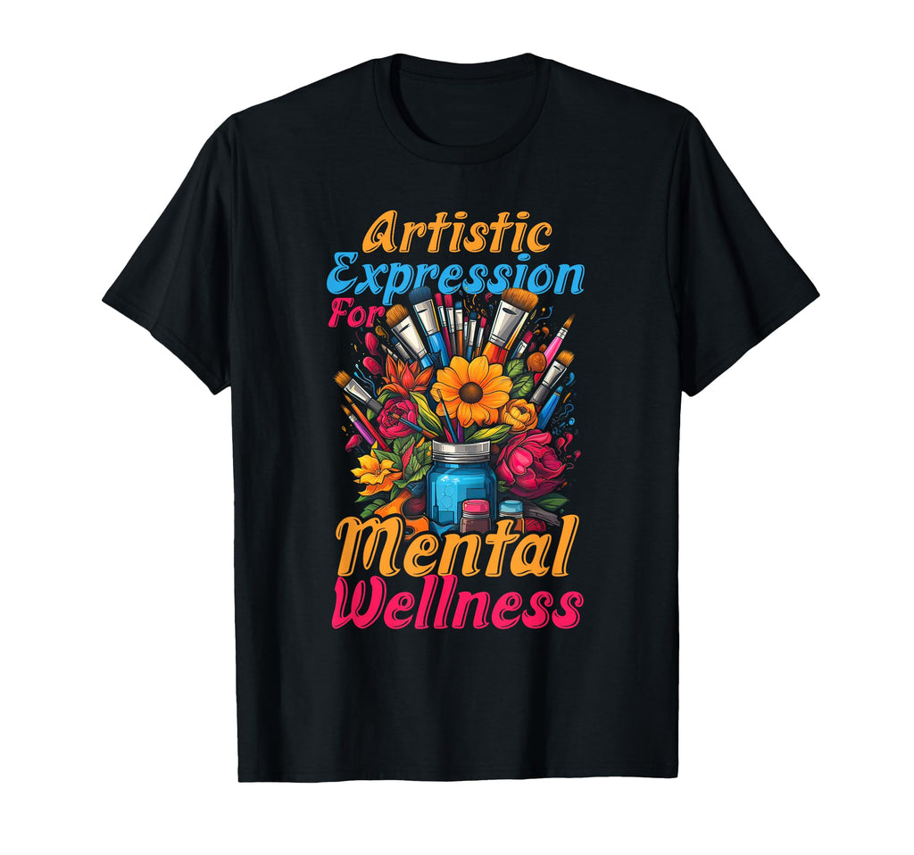 Painting Artistic Expression Mental T-Shirt - Unique Graphic Men Women - T-Shirt, Sweatshirt, Hoodie