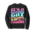 Its Good Day To Talk About Sweatshirt - Casual Everyday Wear Men Women - T-Shirt, Sweatshirt, Hoodie
