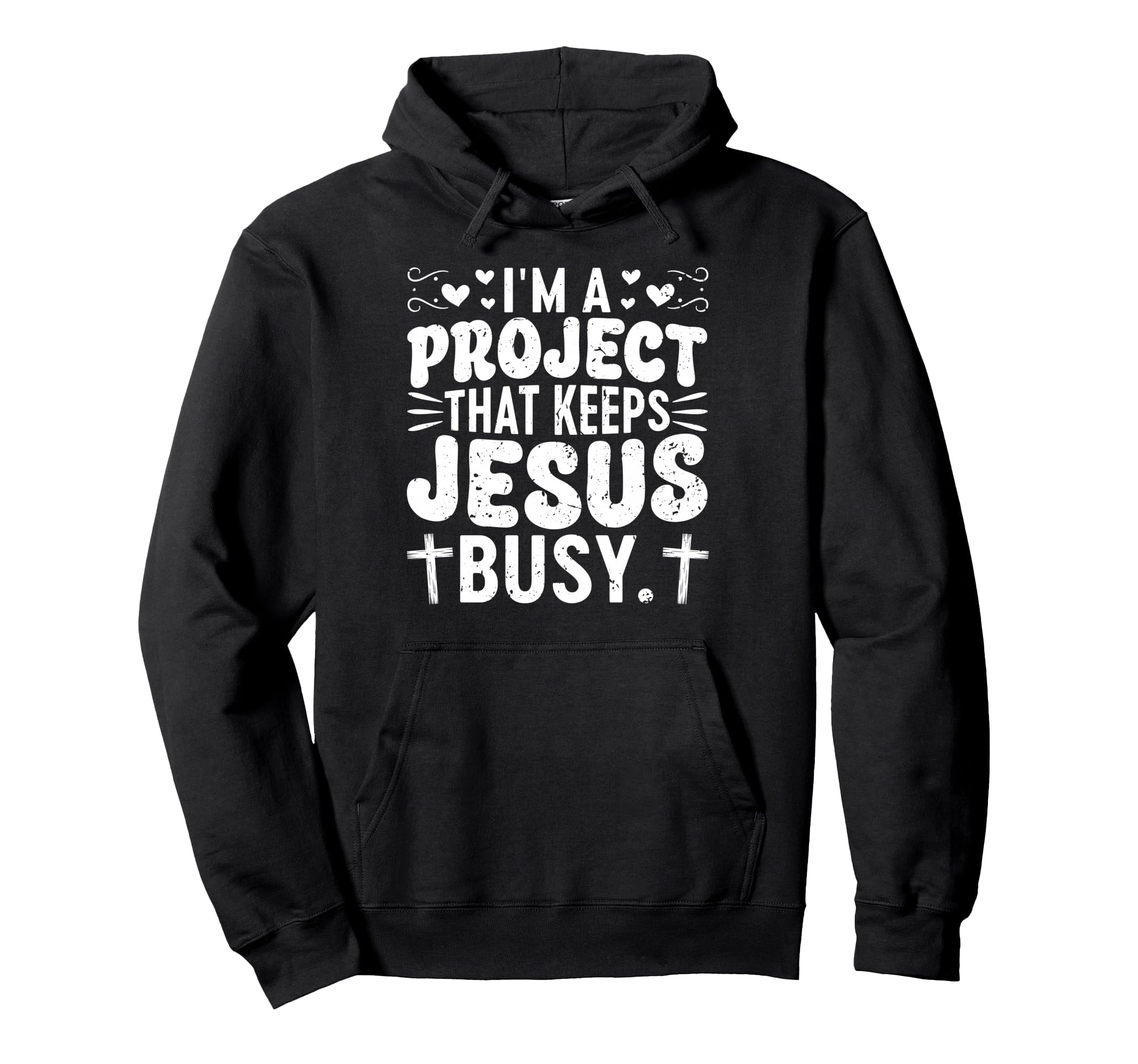 Im Project That Keeps Jesus Busy Funny Hoodie - Unique Graphic for Adults - T-Shirt, Sweatshirt, Hoodie