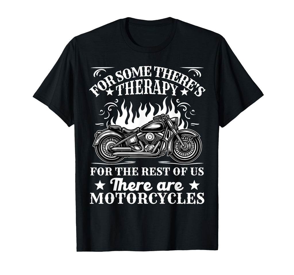 Some Theres Therapy Motorcycle Rider T-Shirt - Fun Novelty Design Men Women - T-Shirt, Sweatshirt, Hoodie