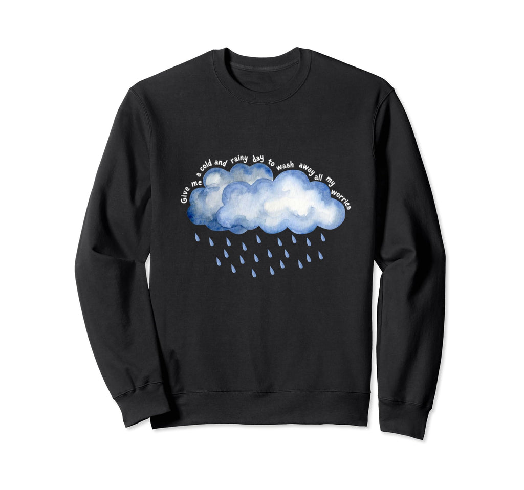 Cold And Rainy Mental Health Sweatshirt - Graphic Print Men Women - T-Shirt, Sweatshirt, Hoodie