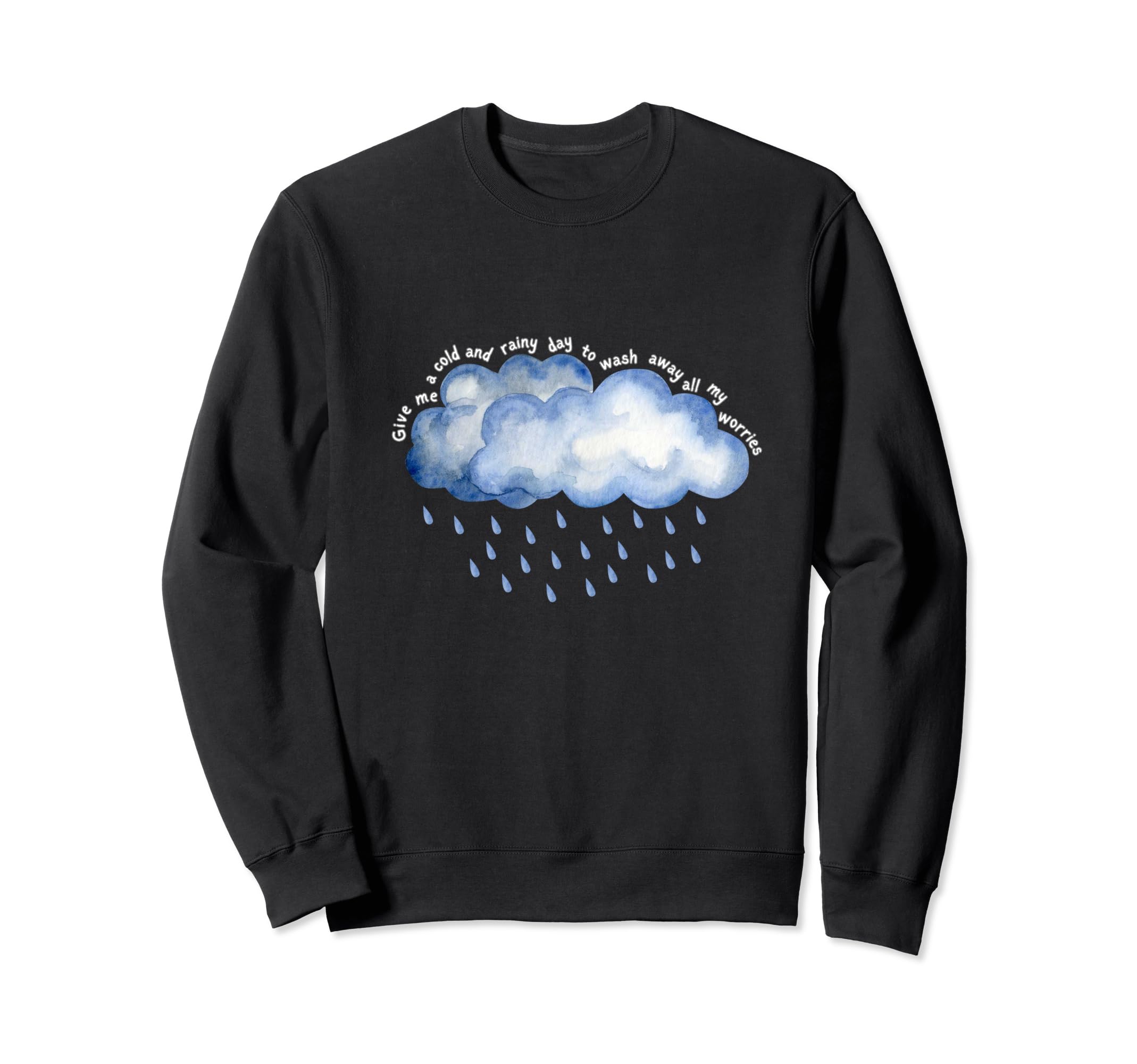 Cold And Rainy Mental Health Sweatshirt - Graphic Print Men Women - T-Shirt, Sweatshirt, Hoodie