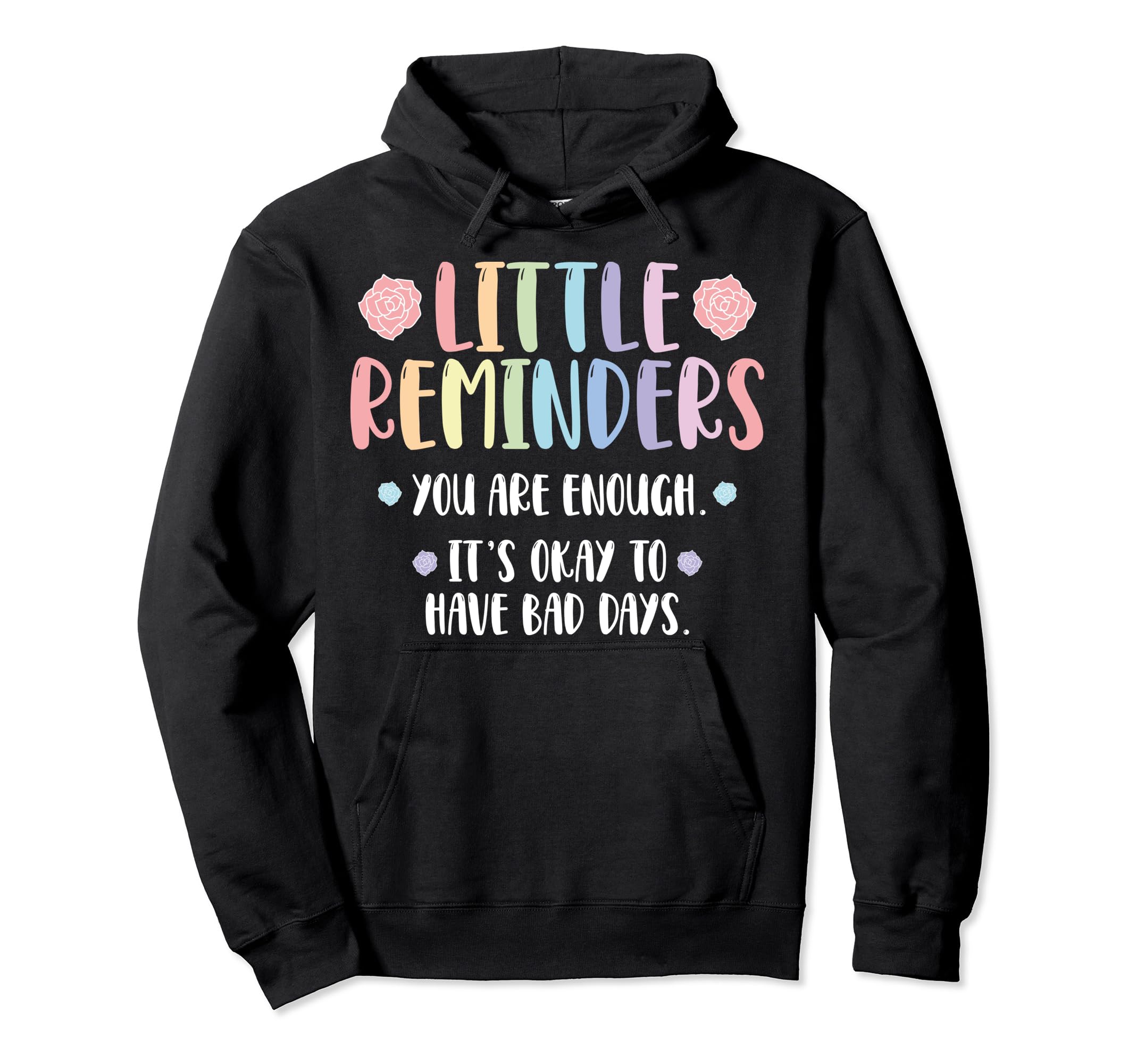 Little Reminder Mental Health Counselor Hoodie - Unique Graphic Unisex - T-Shirt, Sweatshirt, Hoodie