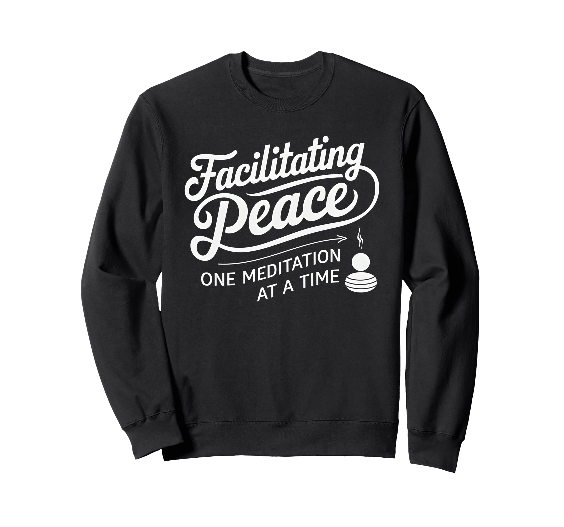 Facilitating Peace One Meditation Time Sweatshirt - Unique Graphic Unisex - T-Shirt, Sweatshirt, Hoodie