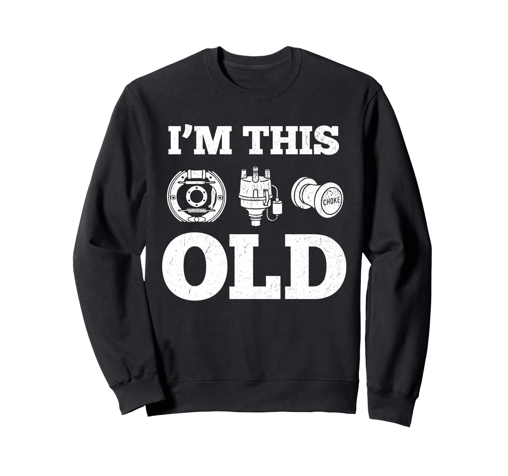 Im This Old Funny Car Parts Sweatshirt - Trendy Graphic for Adults - T-Shirt, Sweatshirt, Hoodie