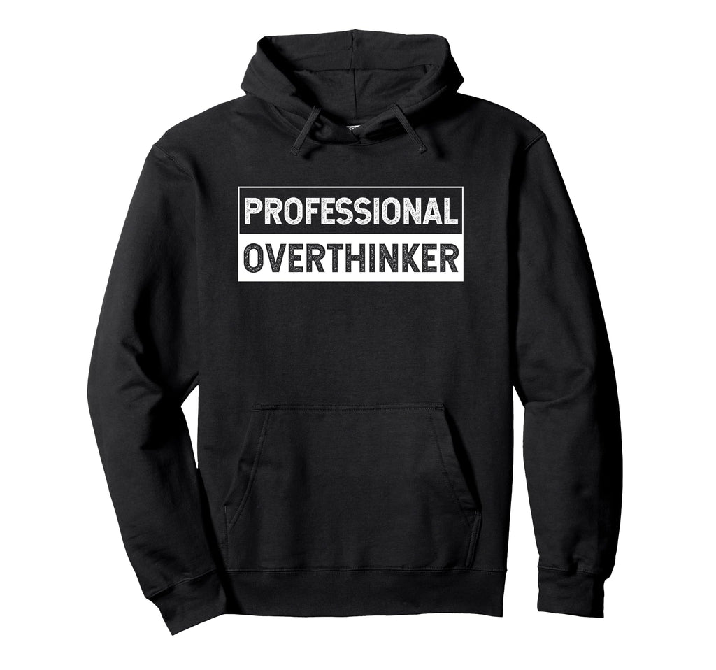Professional Overthinker Worry Hold Hoodie - Aesthetic Graphic for Adults - T-Shirt, Sweatshirt, Hoodie