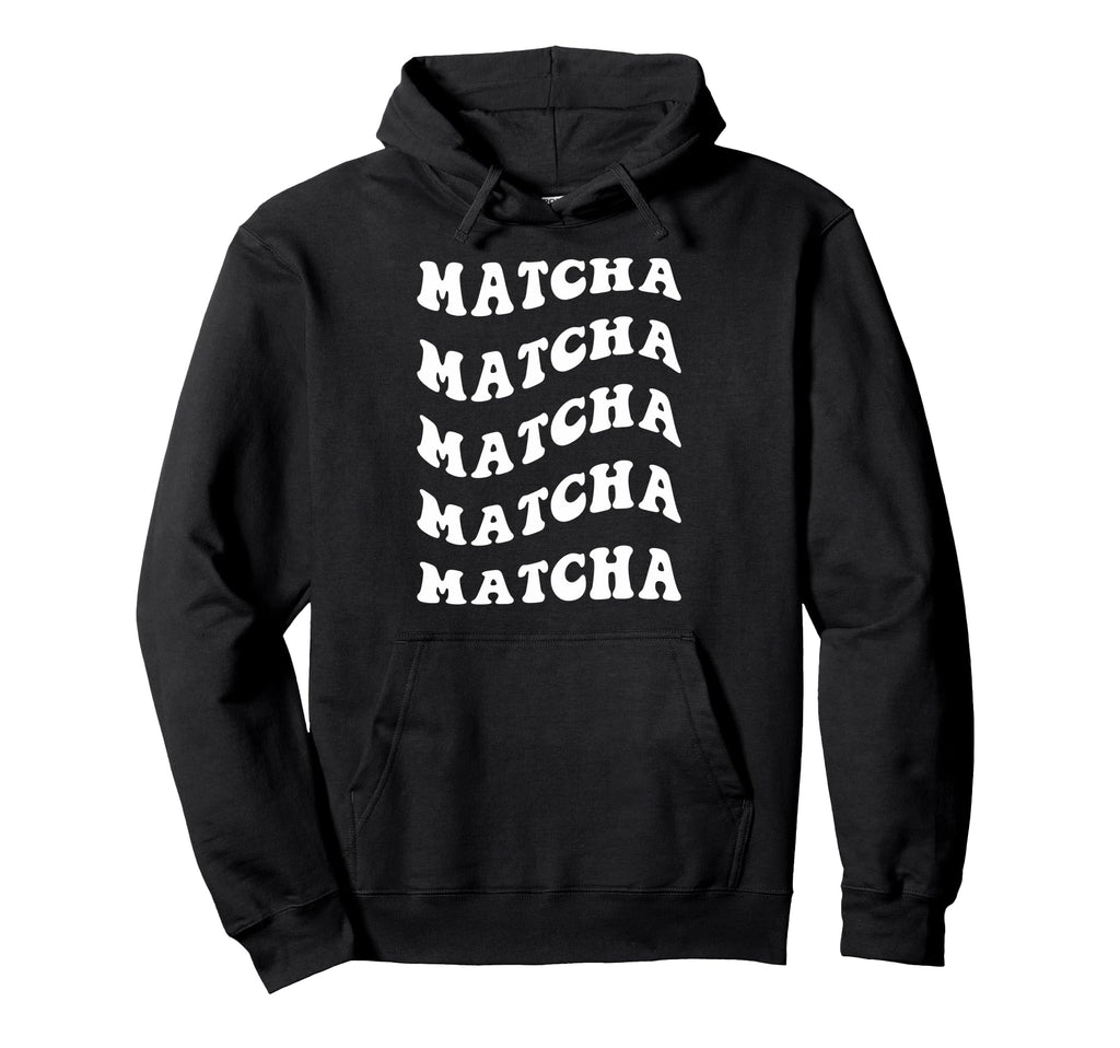 Matcha Wavy Text Hoodie - Fun Novelty Design for Adults - T-Shirt, Sweatshirt, Hoodie