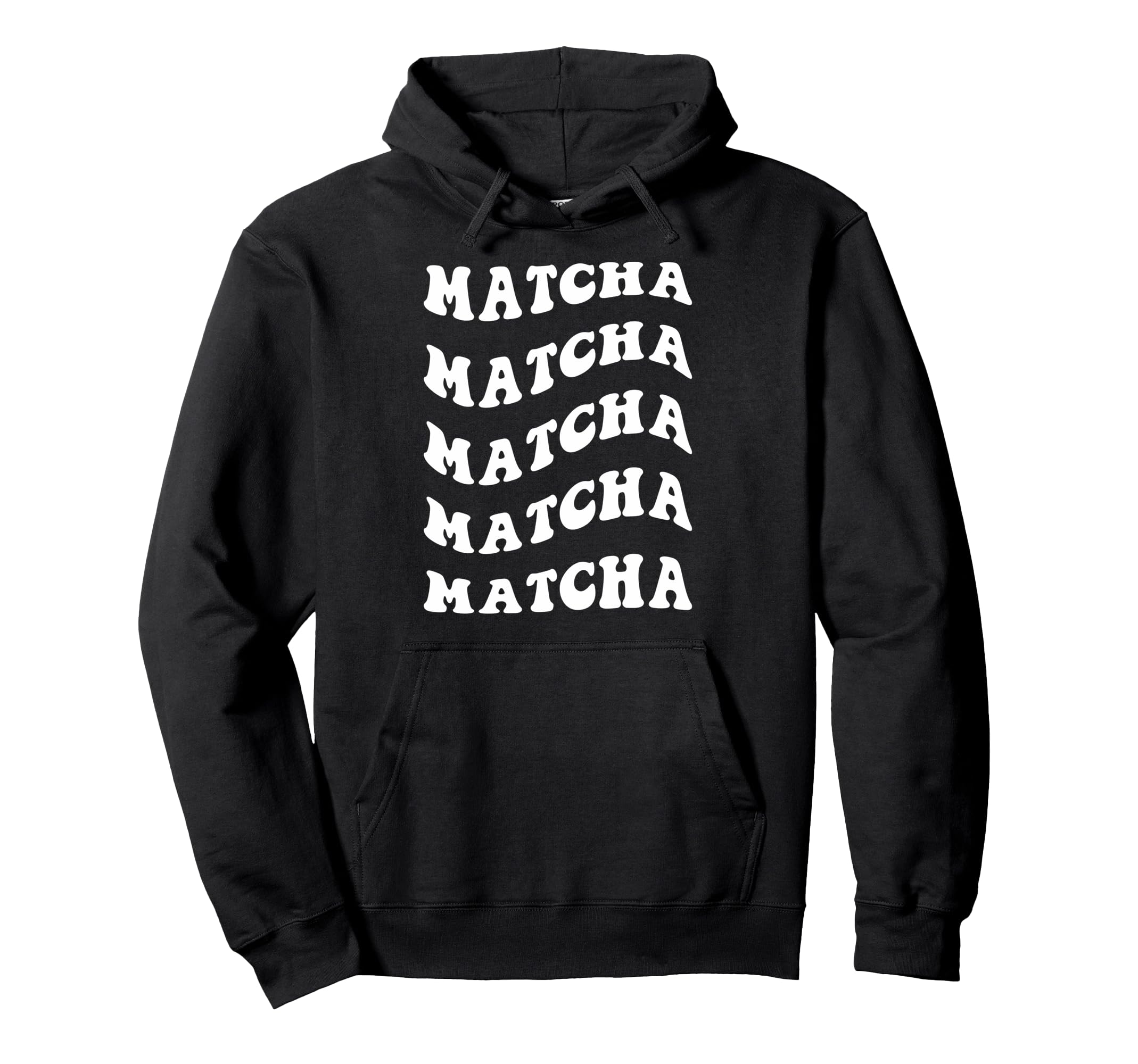 Matcha Wavy Text Hoodie - Fun Novelty Design for Adults - T-Shirt, Sweatshirt, Hoodie