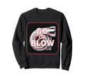 Go Or Blow Turbocharger Car Sweatshirt - Streetwear Style Unisex - T-Shirt, Sweatshirt, Hoodie