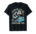 Hang Let Me Overthink This Funny T-Shirt - Minimalist Print for Adults - T-Shirt, Sweatshirt, Hoodie