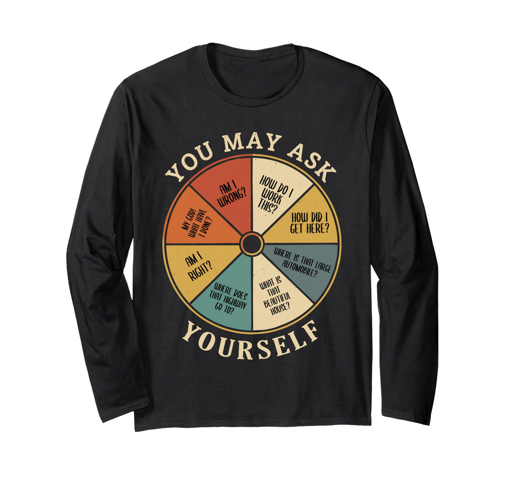 90S You May Ask Yourself T-Shirt - Streetwear Style Men Women - T-Shirt, Sweatshirt, Hoodie