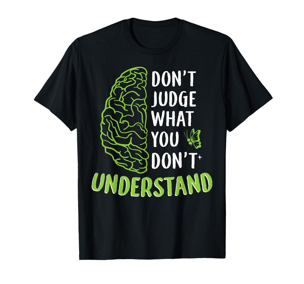 Dont Judge Depression Anxiety Mental T-Shirt - Unique Graphic for Adults - T-Shirt, Sweatshirt, Hoodie