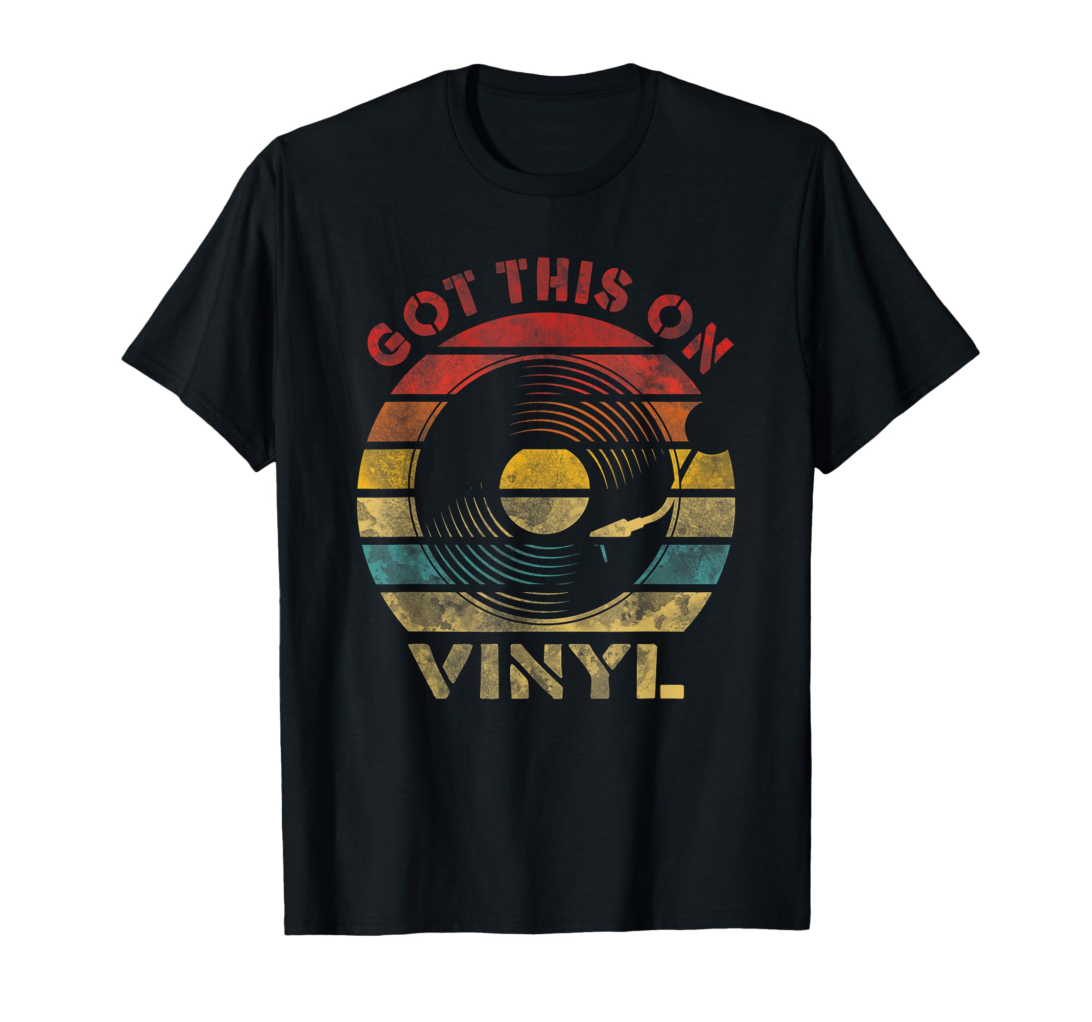 Got This Vinyl Record Music T-Shirt - Novelty Apparel Men Women - T-Shirt, Sweatshirt, Hoodie