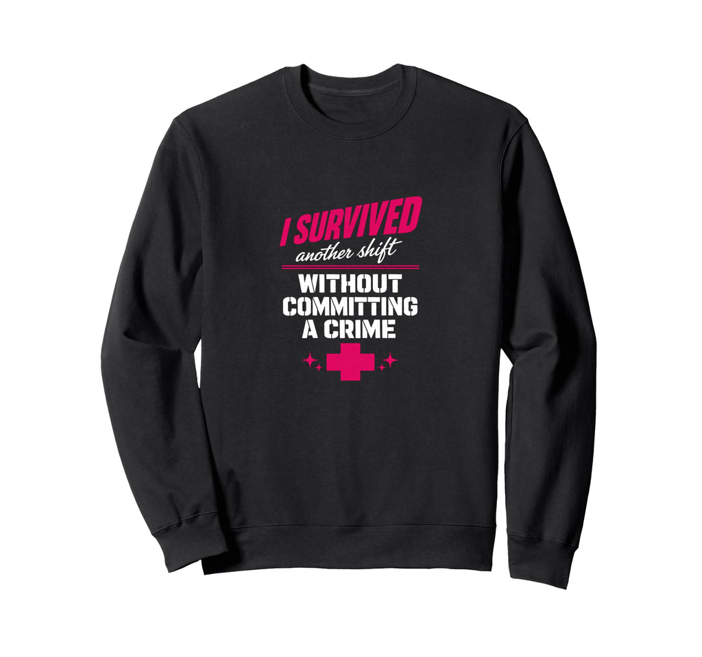 Nurse Survived Another Shift Dark Sweatshirt - Trendy Graphic for Adults - T-Shirt, Sweatshirt, Hoodie