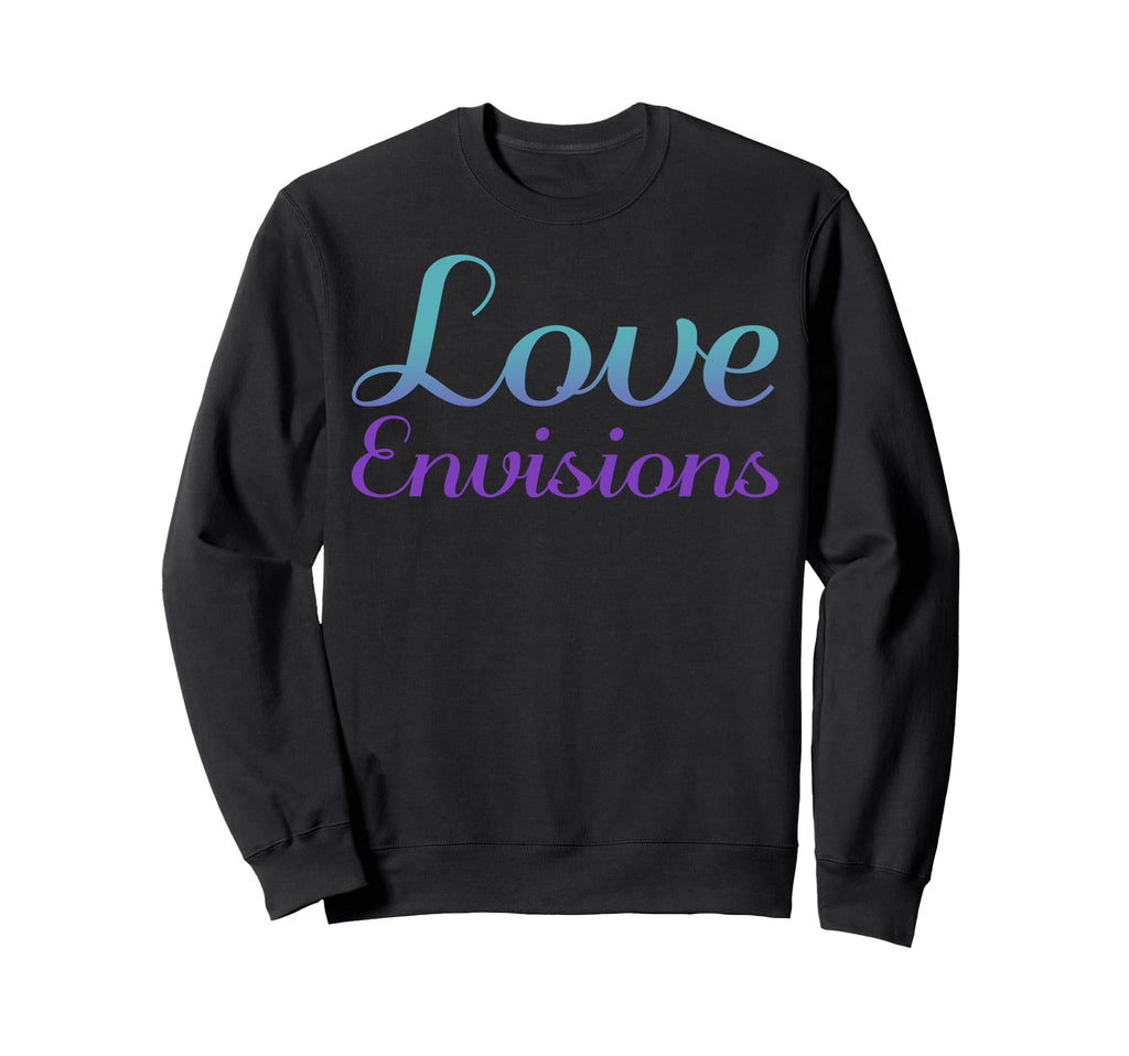 Love Envisions Mental Health Awareness Sweatshirt - Unique Graphic Unisex - T-Shirt, Sweatshirt, Hoodie