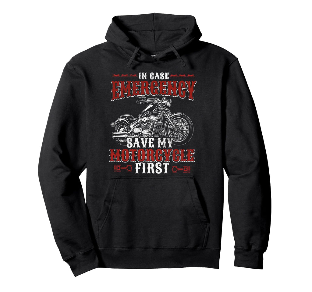 Biker Case Emergency Save My Hoodie - Streetwear Style Men Women - T-Shirt, Sweatshirt, Hoodie