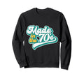 Made 70S Distressed Born 70S Gift Sweatshirt - Custom Art Print Men Women - T-Shirt, Sweatshirt, Hoodie