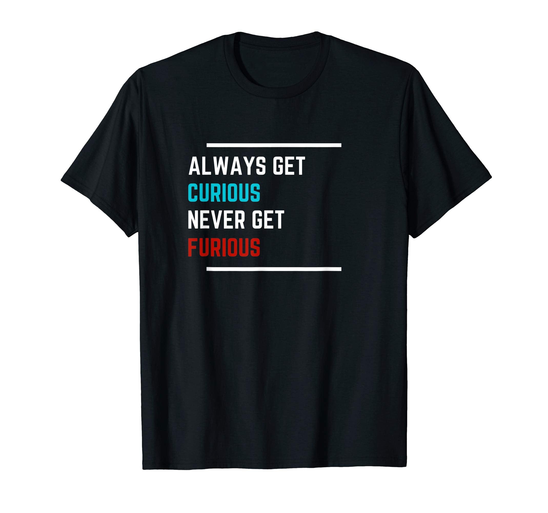 Curious Not Furious Mental Health T-Shirt - Aesthetic Graphic Men Women - T-Shirt, Sweatshirt, Hoodie