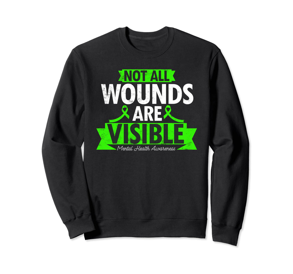 Not All Wounds Are Visible Mental Sweatshirt - Casual Everyday Wear Unisex - T-Shirt, Sweatshirt, Hoodie