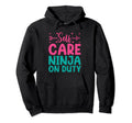 Funny Self Care Love Wellness Mental Hoodie - Aesthetic Graphic Unisex - T-Shirt, Sweatshirt, Hoodie