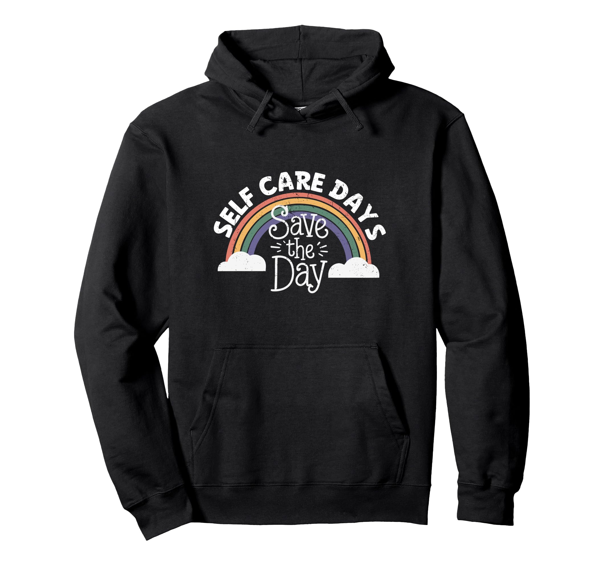 Self Care Days Save Day Hoodie - Fun Novelty Design Unisex - T-Shirt, Sweatshirt, Hoodie