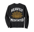 Heavily Meditated Yoga Sweatshirt - Casual Everyday Wear for Adults - T-Shirt, Sweatshirt, Hoodie