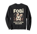 Fobi Fear Being Included Bunny Pet Sweatshirt - Novelty Apparel Unisex - T-Shirt, Sweatshirt, Hoodie