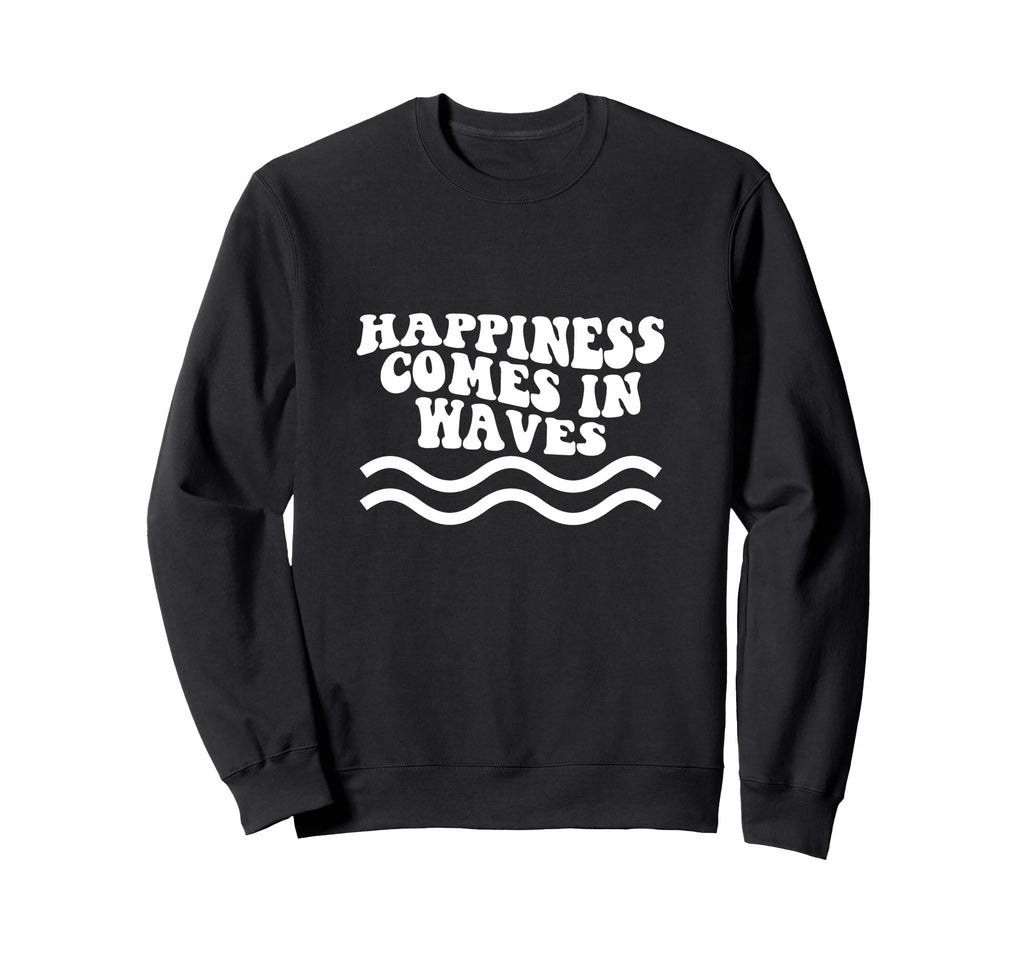 Happiness Comes Waves Mental Sweatshirt - Aesthetic Graphic for Adults - T-Shirt, Sweatshirt, Hoodie