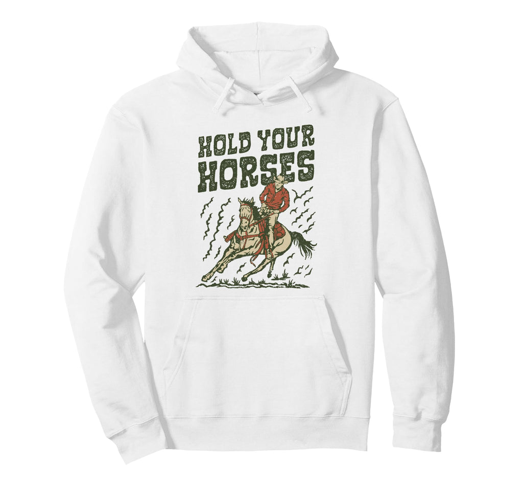 Hold Your Horses Rodeo Cowboy Cowgirl Hoodie - Minimalist Print for Adults - T-Shirt, Sweatshirt, Hoodie