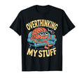 Funny Overthinking Anxiety Worrying T-Shirt - Aesthetic Graphic Men Women - T-Shirt, Sweatshirt, Hoodie