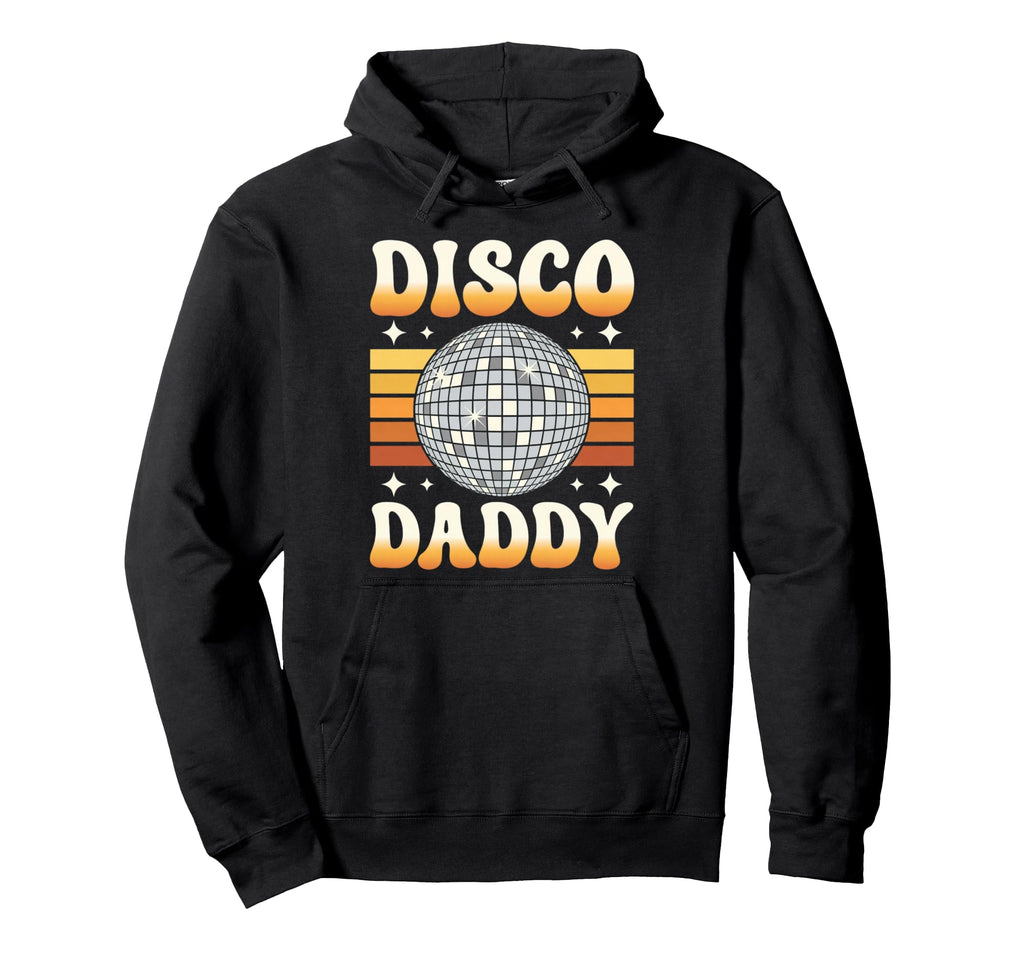 70S Disco Daddy Hoodie - Streetwear Style Men Women - T-Shirt, Sweatshirt, Hoodie