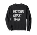 Emotional Support Human Mental Sweatshirt - Trendy Graphic Men Women - T-Shirt, Sweatshirt, Hoodie