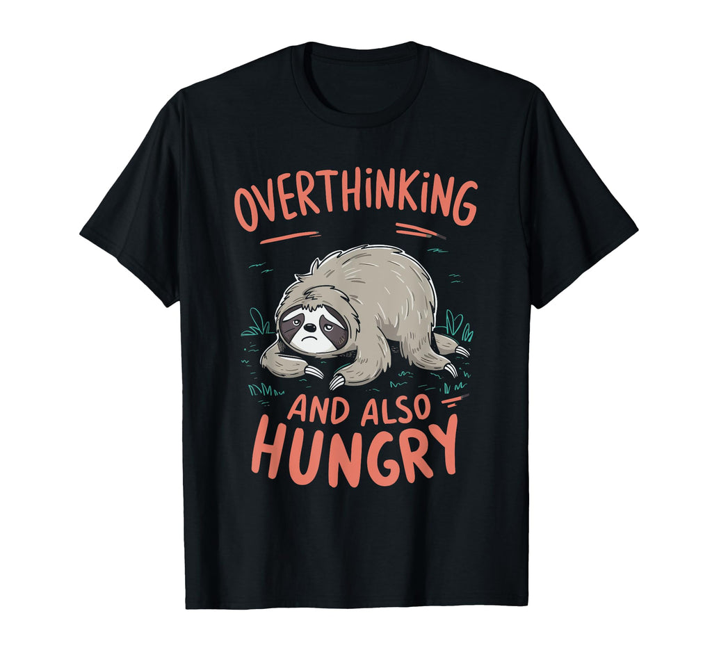 Hungry Overthinker Food Anxiety T-Shirt - Unique Graphic Men Women - T-Shirt, Sweatshirt, Hoodie