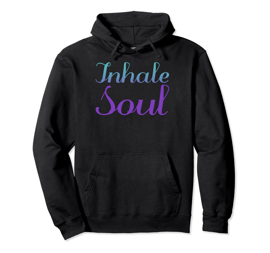 Inhale Soul Mental Health Awareness Hoodie - Graphic Print Men Women - T-Shirt, Sweatshirt, Hoodie
