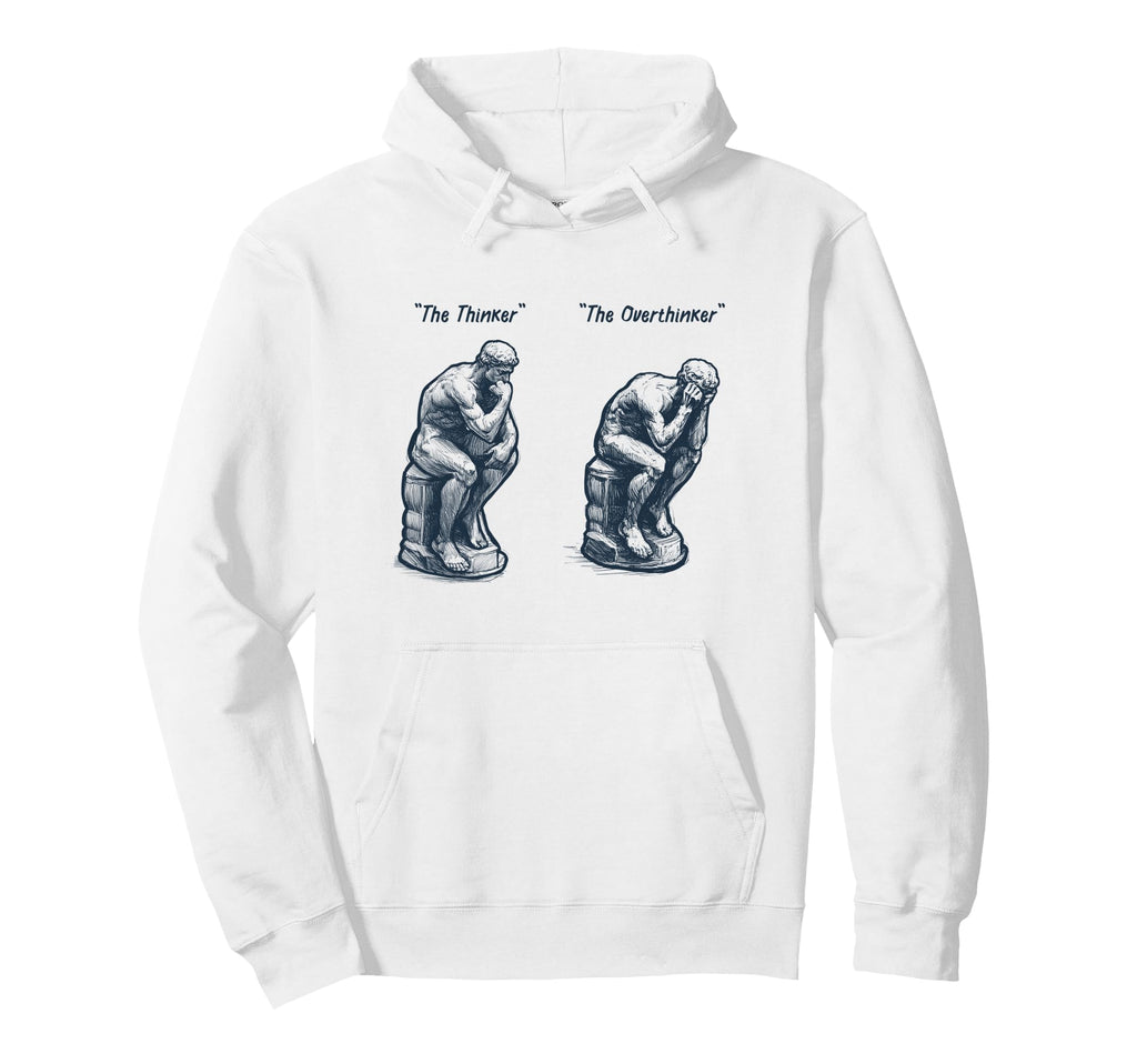 Thinker Statue Overthinker Rodin Hoodie - Custom Art Print Unisex - T-Shirt, Sweatshirt, Hoodie