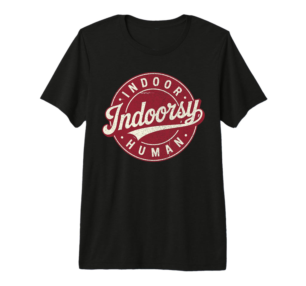 Indoorsy Indoor Human Antisocial T-Shirt - Casual Everyday Wear Men Women - T-Shirt, Sweatshirt, Hoodie