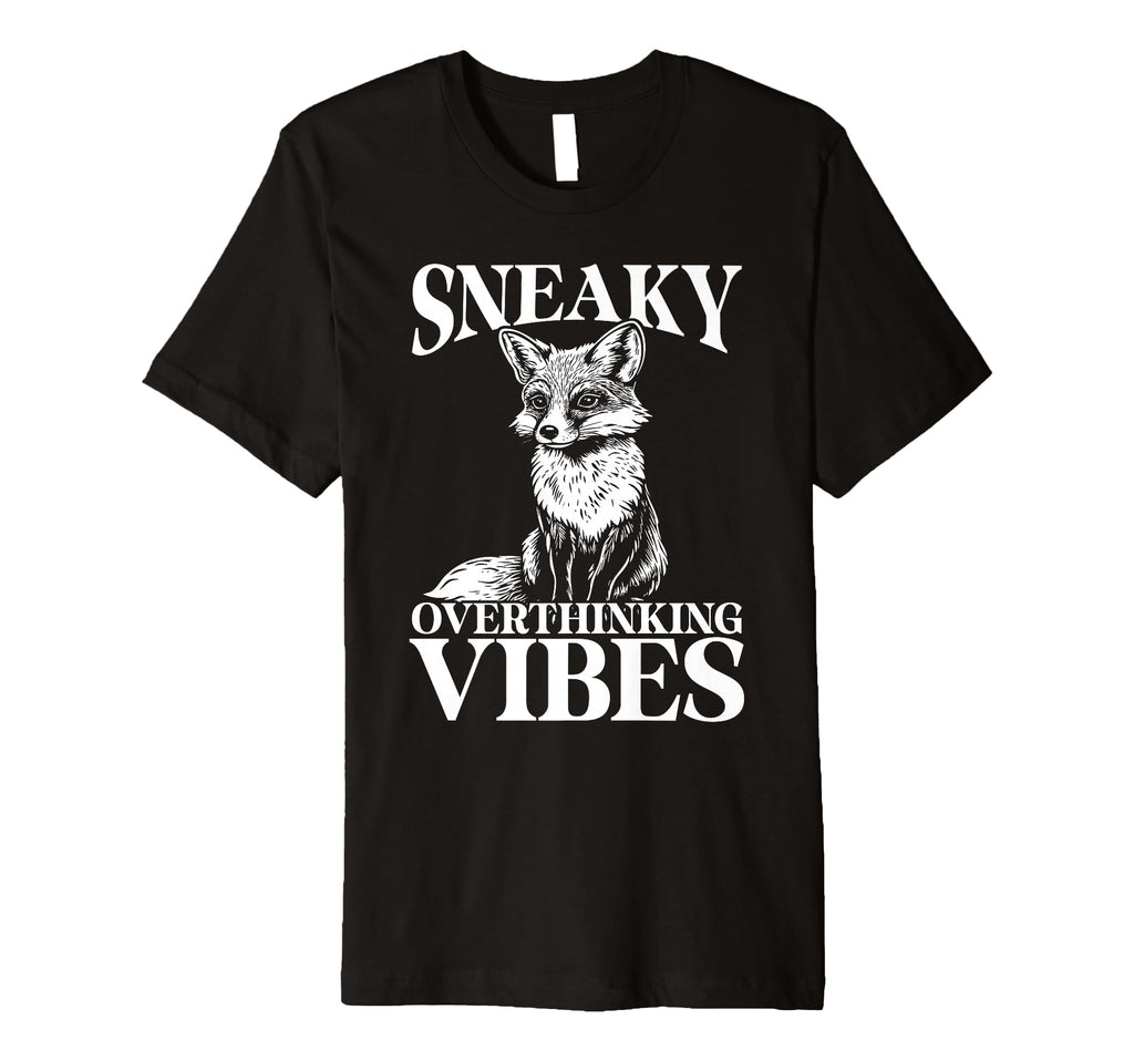Sneaky Fox Overthinkers And Quiet T-Shirt - Fun Novelty Design Men Women - T-Shirt, Sweatshirt, Hoodie