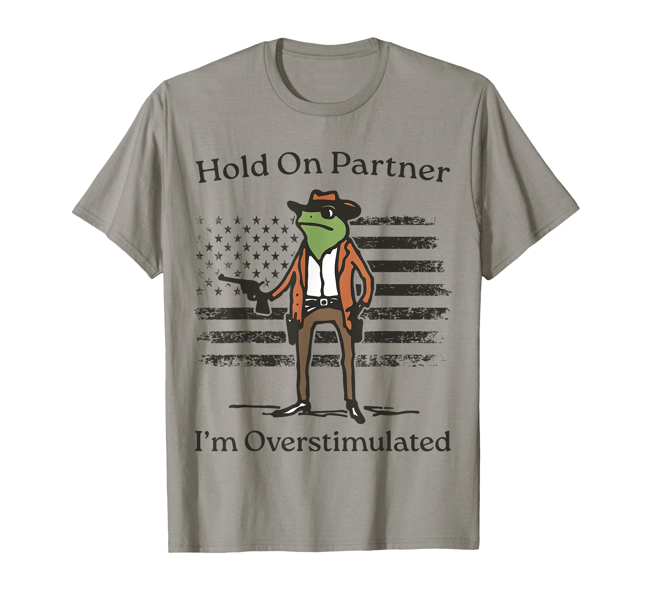 Hold Partner Im Overstimulated Cowboy T-Shirt - Minimalist Print Unisex - T-Shirt, Sweatshirt, Hoodie