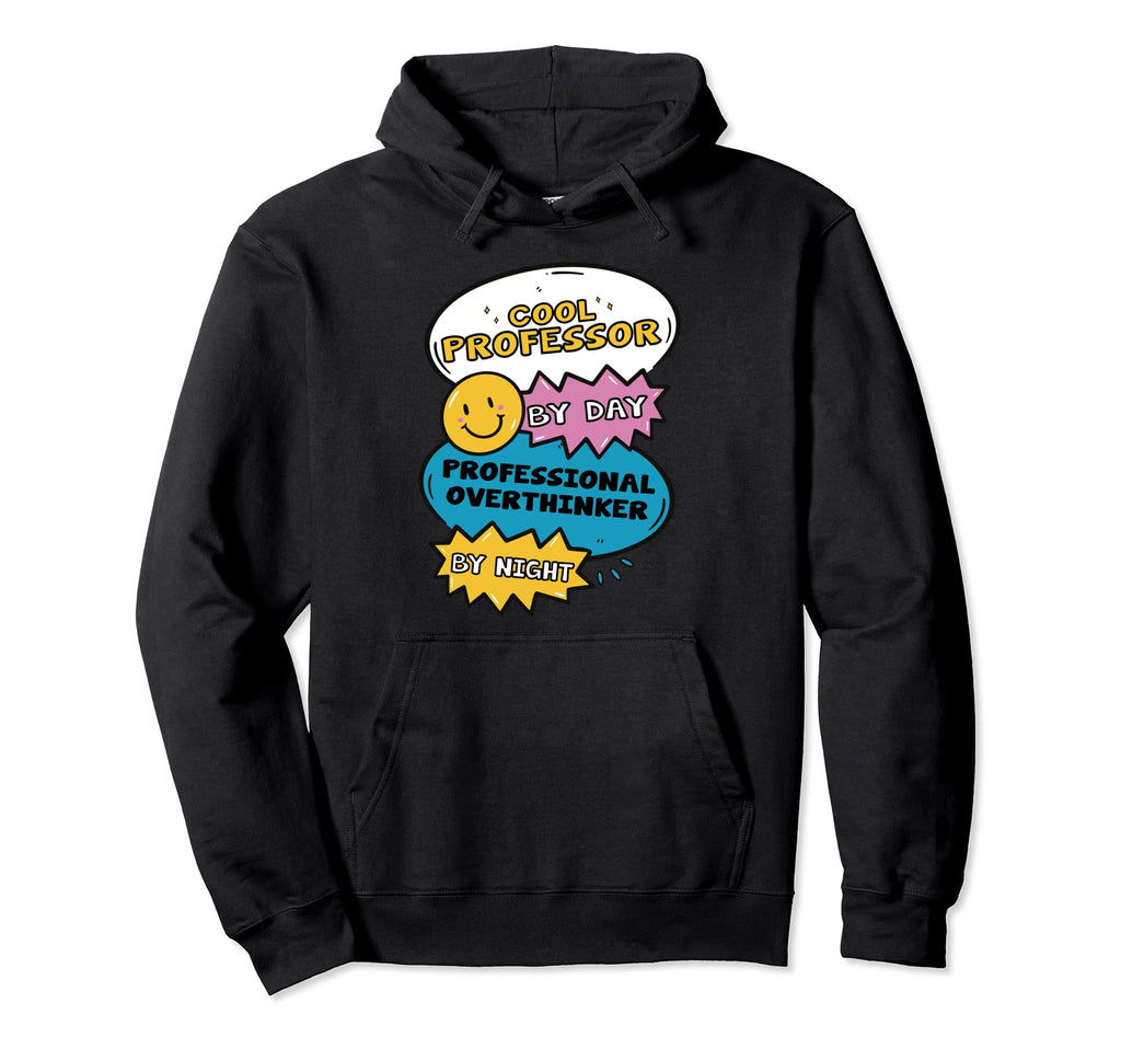 Professor Day Professional Overthinker Hoodie - Aesthetic Graphic Unisex - T-Shirt, Sweatshirt, Hoodie